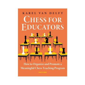 Carte: Chess for Educators - Karel van Delft