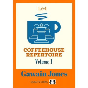 Carte: Coffeehouse Repertoire 1. e4 - Volume 1 - Gawain Jones