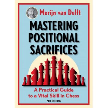 Carte : Mastering Positional Sacrifices - Merijn van Delft