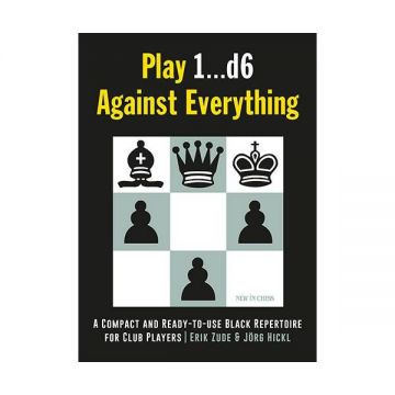 Carte : Play 1...d6 Against Everything: A Compact and Ready-to-use Black Repertoire for Club Players