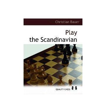 Carte: Play the Scandinavian - Christian Bauer