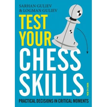 Carte : Test your Chess Skills- Logman Guliev, Sarhan Guliev