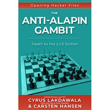 Carte : The Anti- Alapin Gambit: Death to the 2.c3 Sicilian - Carsten Hansen, Cyrus Lakdawala