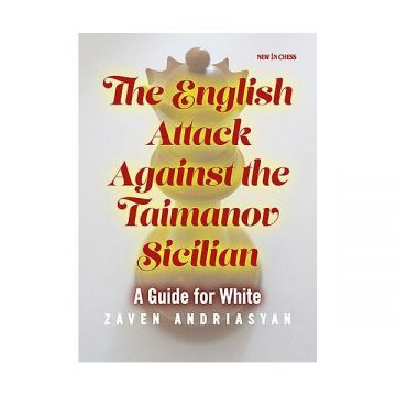 Carte : The English Attack against the Taimanov Sicilian: A Guide for White - Zaven Andriasyan