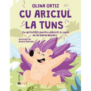 Cu ariciul la tuns , Olina Ortiz