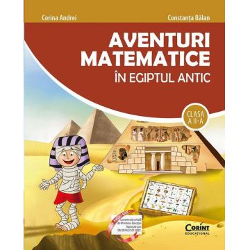 Carte Aventuri matematice in Egiptul Antic. Clasa a II-a