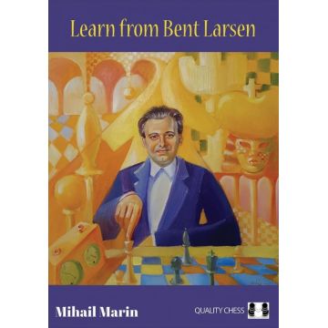 Learn from Bent Larsen - Mihail Marin (cartonata si necartonata)