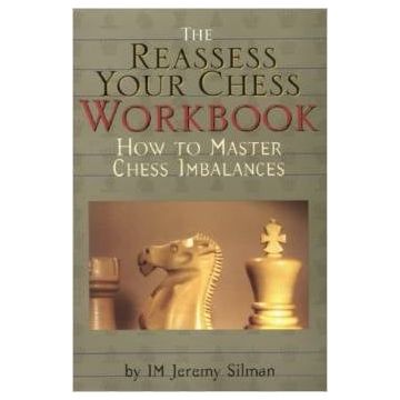 Carte : The Reassess Your Chess: Workbook   Jeremy Silman